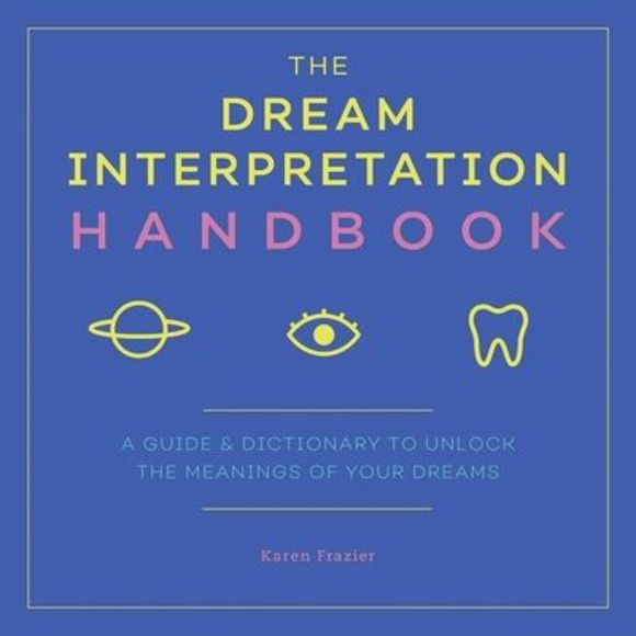 The Dream Interpretation Handbook: A Guide and Dictionary to Unlock the Meanings - Picture 1 of 1